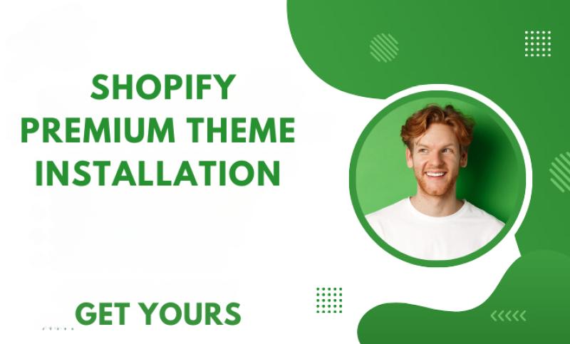 I will install a custom Shopify premium theme, store sites