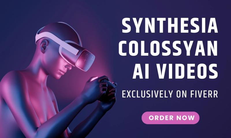 I will create Synthesia AI video and Colossyan for ads or tutorial
