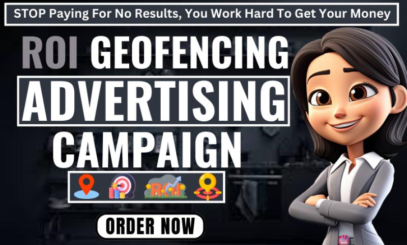 I will setup ROI geofencing ads campaign for location targeting, audience targeting