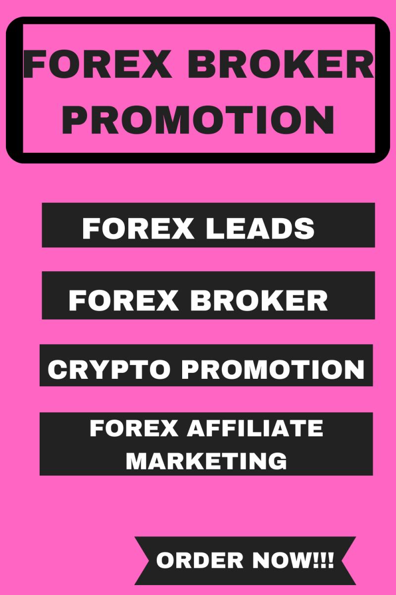 I will forex broker promotion, affiliate forex marketing, crypto promotion