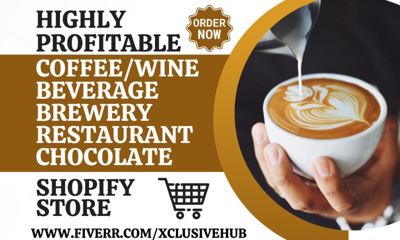 Design a Shopify Website for a Coffee Store, Wine Beverage, Chocolate Candy Restaurant Shop