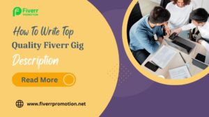 How To Write Top Quality Fiverr Gig Description