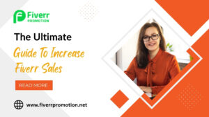 The ultimate guide to increase Fiverr sales