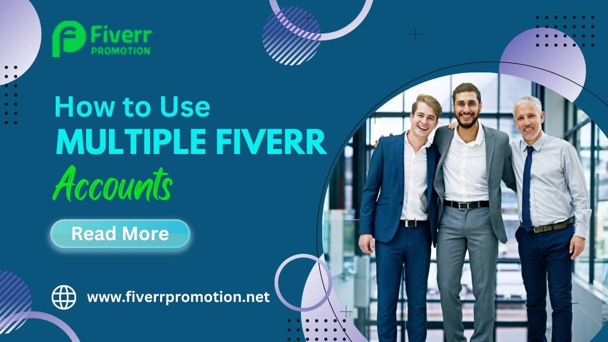 Can I use multiple Fiverr Accounts?