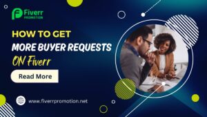 How To Get More Buyer Requests On Fiverr