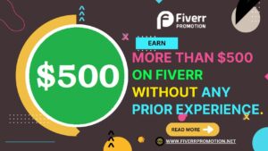 earn-more-than-500-on-fiverr-without-any-prior-experience-