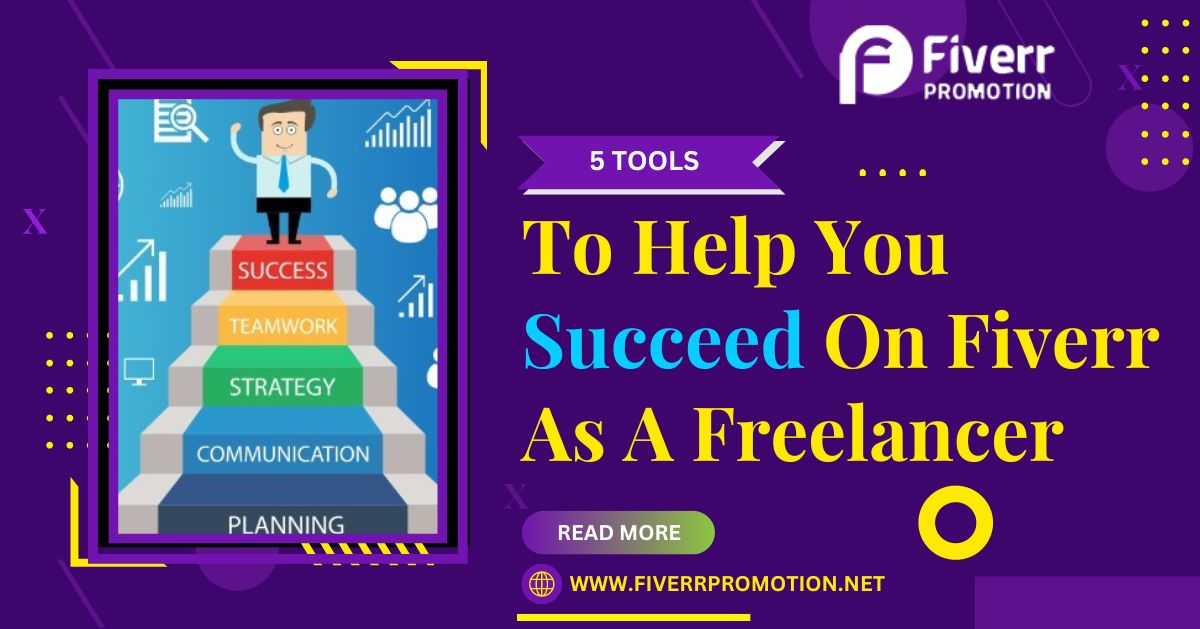 5 tools to help you succeed on Fiverr as a freelancer