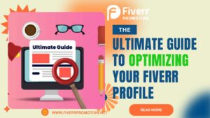 The ultimate guide to optimizing your Fiverr profile