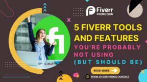 5-fiverr-tools-and-features-you-re-probably-not-using-but-should-be-