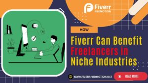 how-fiverr-can-benefit-freelancers-in-niche-industries
