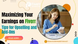 maximizing-your-earnings-on-fiverr-tips-for-upselling-and-add-ons