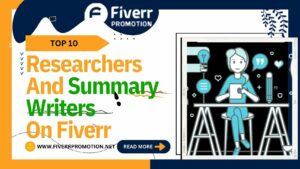 top-10-researchers-and-summary-writers-on-fiverr