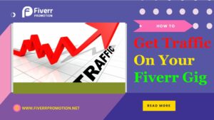 How to Get Traffic on Your Fiverr Gig