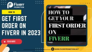 how-to-get-first-order-on-fiverr-in-2023