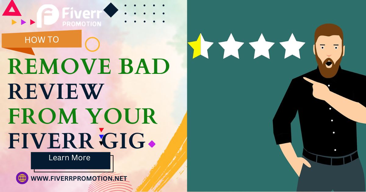 How to Remove Bad Review from Your Fiverr Gig