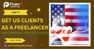 Get US Clients as a Freelancer Easy Strategies for Fast Success