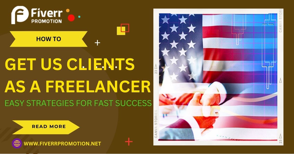 Get US Clients as a Freelancer: Easy Strategies for Fast Success