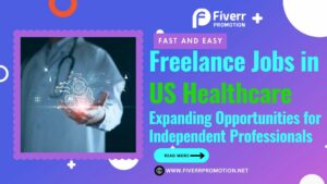fast-and-easy-freelance-jobs-in-us-healthcare-expanding-opportunities-for-independent-professionals