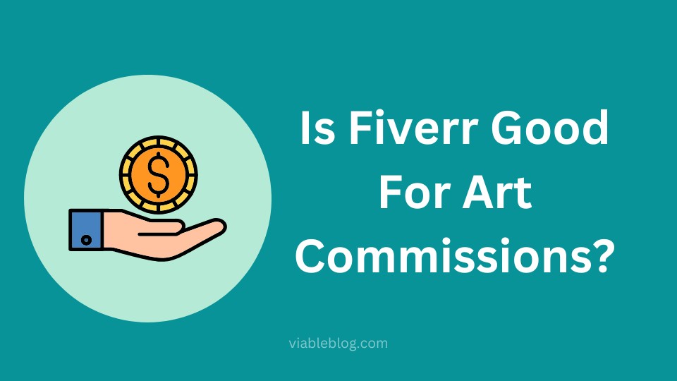 Is Fiverr Good For Art Commissions? - ViableBlog