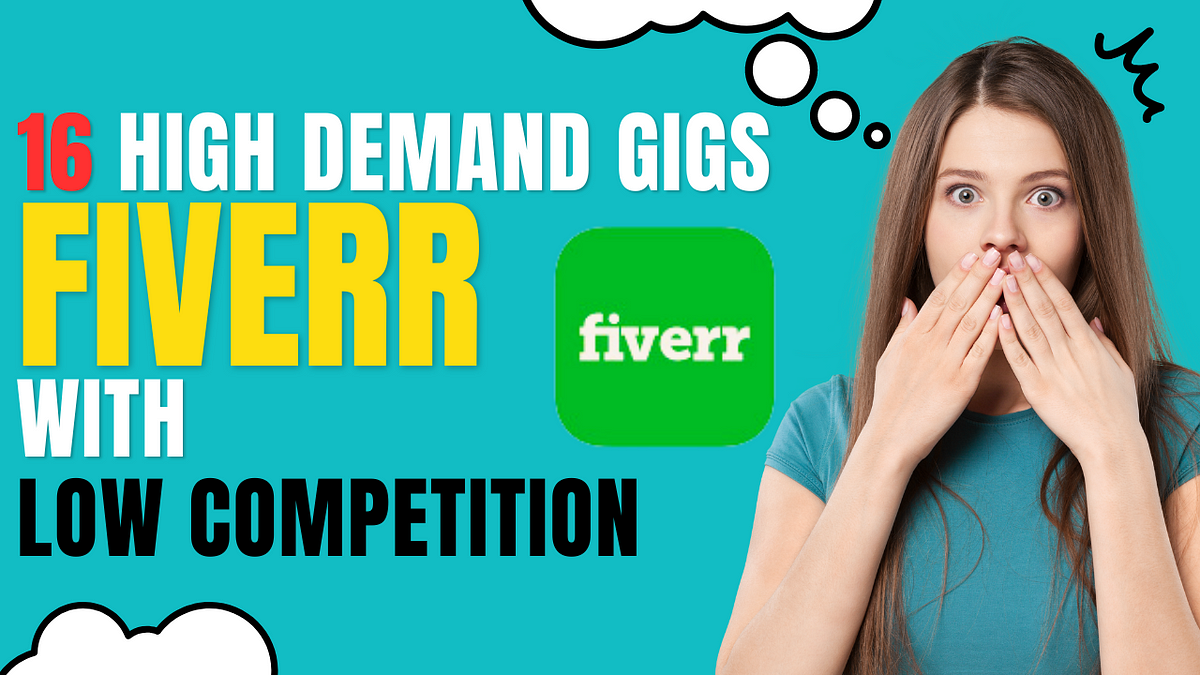16 High Demand Gigs on Fiverr 2023 with Low Competition | by Dinistan Ajay | Medium