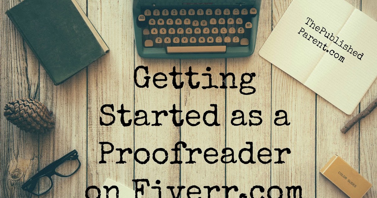 The Published Parent: How to Get Started as a Proofreader Online
