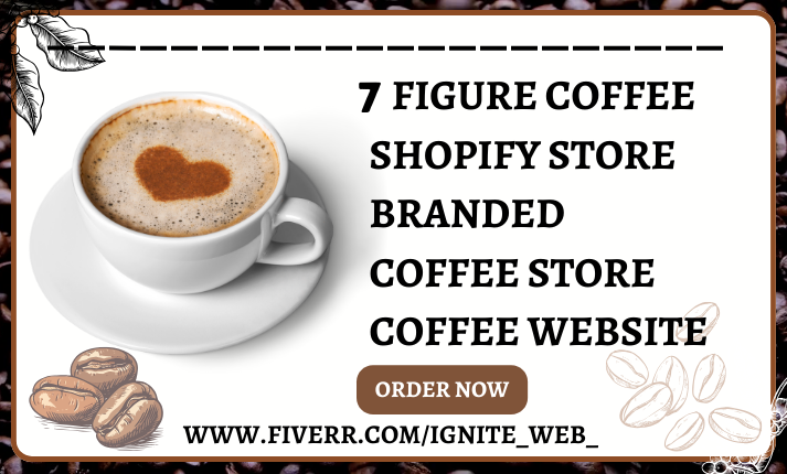I will design 7 figure coffee shopify store branded coffee store coffee website