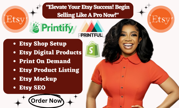 I will etsy digital products etsy print on demand printful shineon printify shopify pod