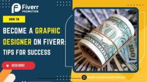 how-to-become-a-graphic-designer-on-fiverr-tips-for-success