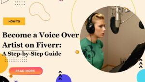 how-to-become-a-voice-over-artist-on-fiverr-a-step-by-step-guide