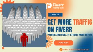 how-to-get-more-traffic-on-fiverr-proven-strategies-to-attract-more-buyers