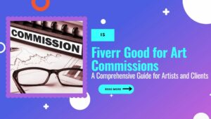 is-fiverr-good-for-art-commissions-a-comprehensive-guide-for-artists-and-clients