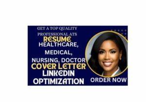 I will write standard medical resume, healthcare, doctor, and nursing resume