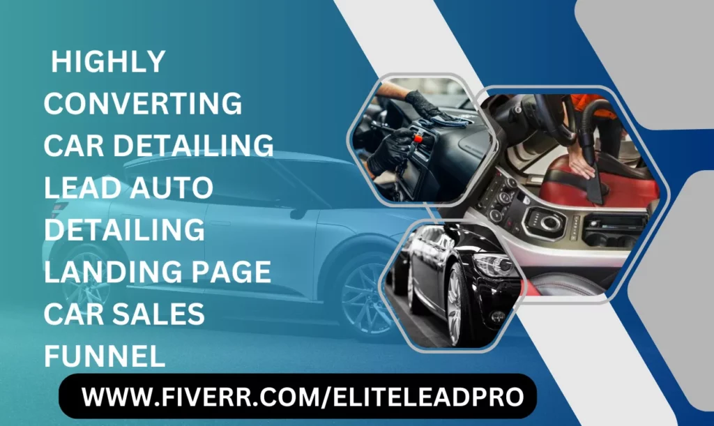 i will generate highly exclusive car detailing lead auto detailing landing page funnel