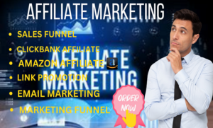 I will do affiliate marketing, clickbank affiliate, sales funnel