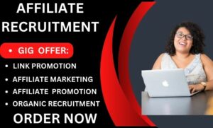 I will do affiliate sign up, link promotion and affiliate recruitment