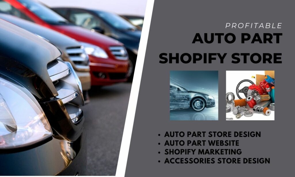 I will build profitable auto parts automotive automobile shopify dropshipping store