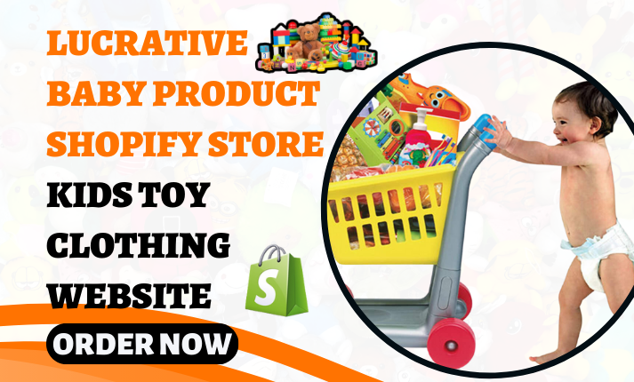 I will build lucrative baby product shopify kids toy store ecommerce clothing website