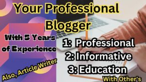 I will be your professional blogger or article writer