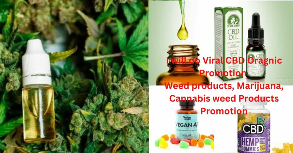 will viral promote your cbd, hemp oil, marijuana products to millions of audience