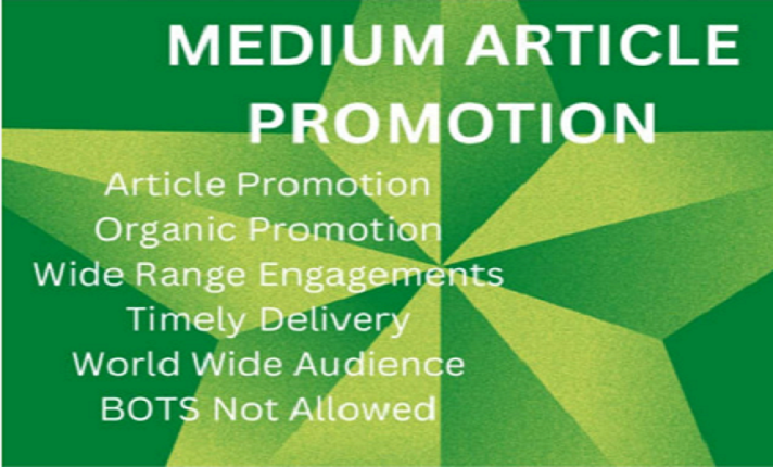 I will do medium article promotion to gain engagements