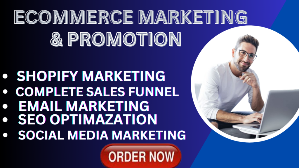 I will do ecommerce marketing and promotion, shopify marketing, marketing sales funnel