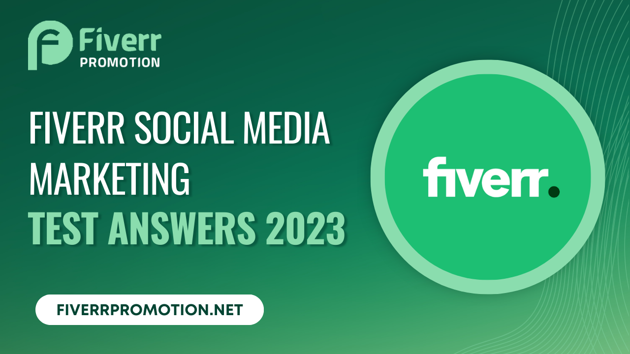 Fiverr Social Media Marketing Test Answers 2023 Fiverr Social Media
