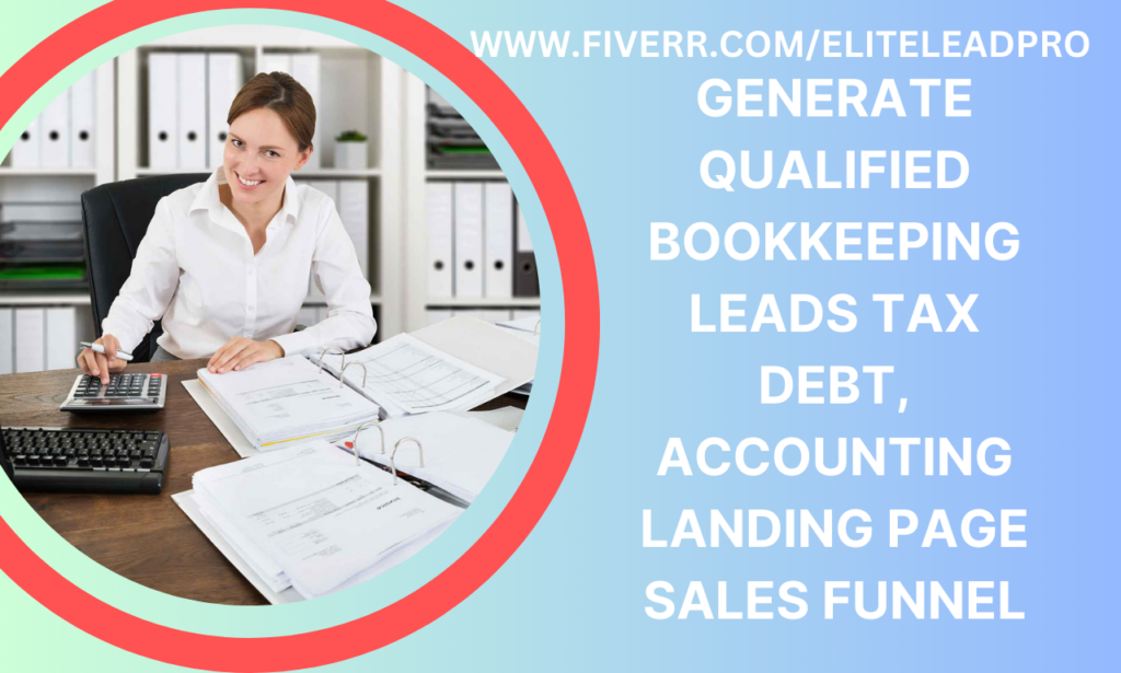 I will generate qualified bookkeeping leads build tax debt mca accounting landing page