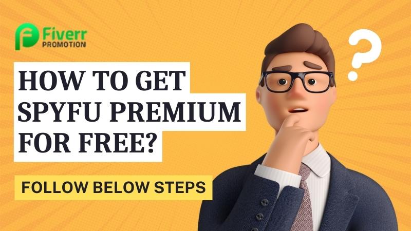 How to get SpyFu Premium for free using FiverrPromotion