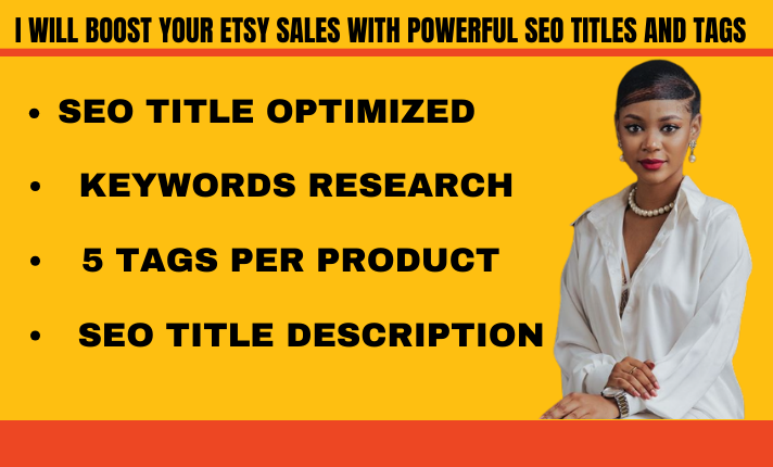 I will write etsy SEO titles, research etsy tags to rank listings and boost sales