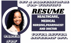 I will professional medical resume, healthcare resume, and nursing resume writing