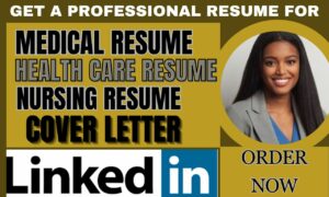 I will write professional medical resume, healthcare resume and nursing resume writing