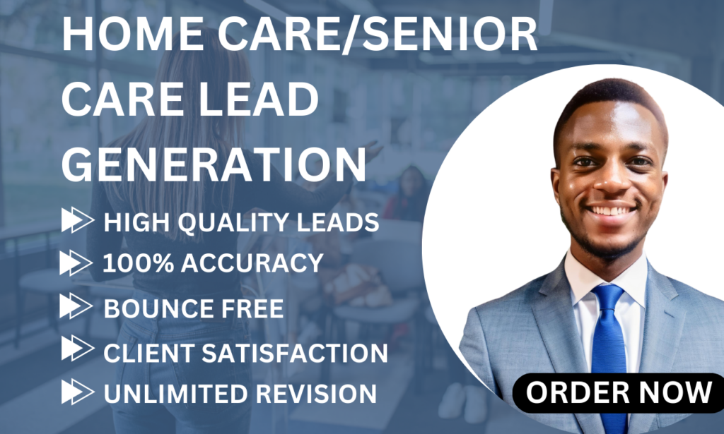 I will senior care leads elderly care leads home care lead generation senior care leads
