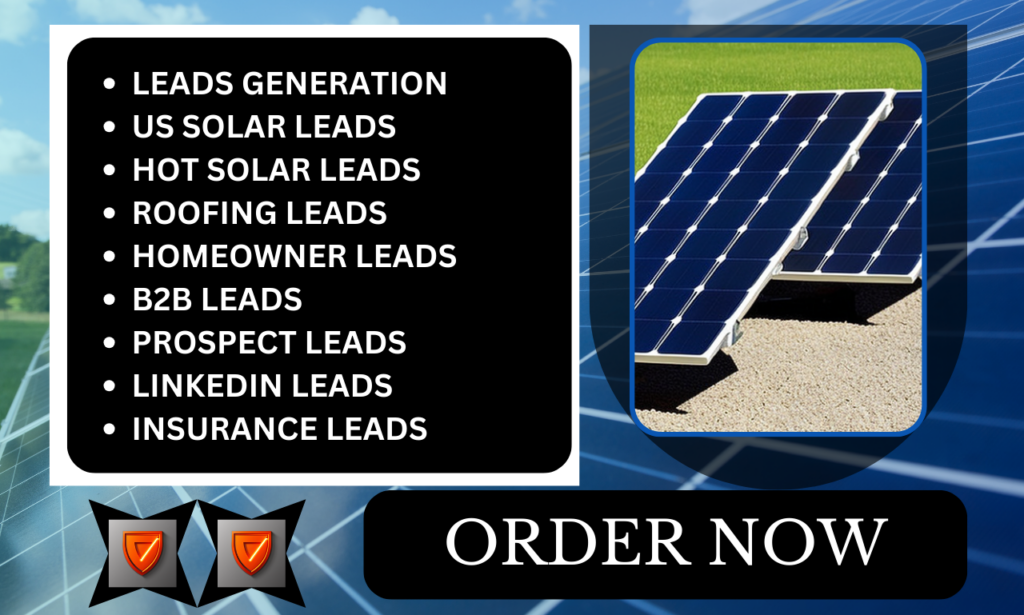I will do verified hot home owner solar leads roofing generation for appointment