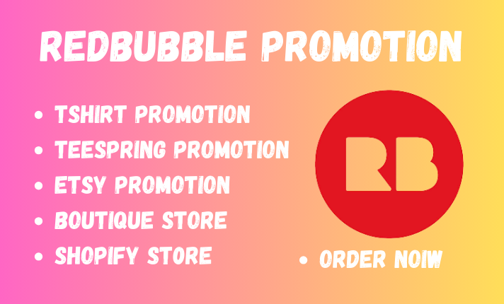 I will do redbubble promotion tshirt store teespting marketing to get sales